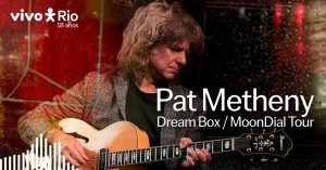 Pat Metheny Dream Box Moondial Tour – Agosto 2025