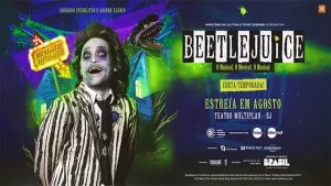 7 Ago | 21 Set – Beetlejuice – O Musical – Agosto e Setembro 2025