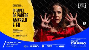 08 Ago | 21 Set – Gabriela Duarte Em O Papel De Parede Amarelo E Eu