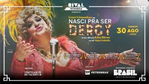 “Nasci Pra Ser Dercy” Com Grace Gianoukas – Agosto 2025
