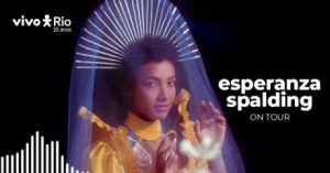 Esperanza Spalding no Vivo Rio – Setembro 2025