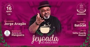 Feijoada Da Mangueira Com Jorge Aragão –  Agosto 2025